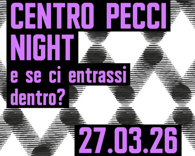 Night: e se ci entrassi dentro? w/ Stina Fors, Thomas Ankersmit, Luca Scarlini, Hill of Desires