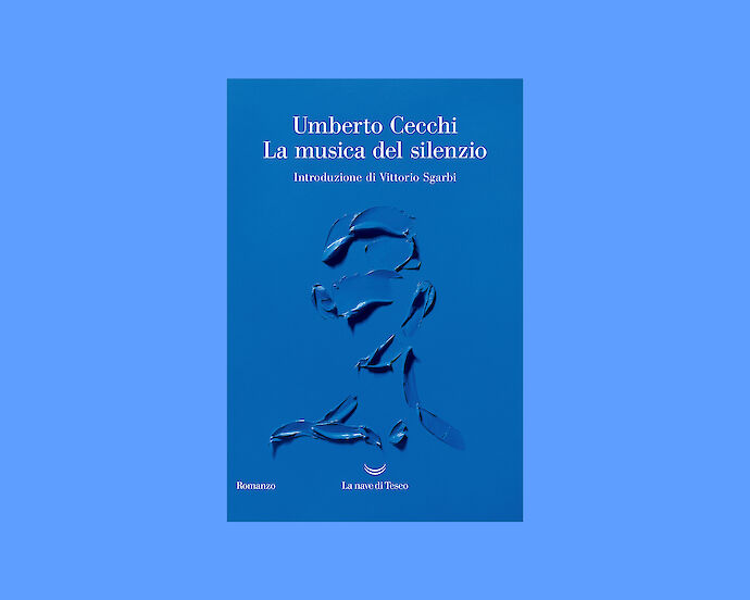 Umberto Cecchi presenta "La musica del silenzio" (La nave di Teseo)